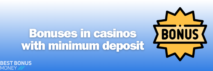 Bonuses in casinos with minimum deposit