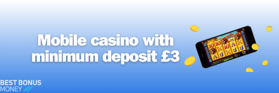 Mobile casino with minimum deposit £3