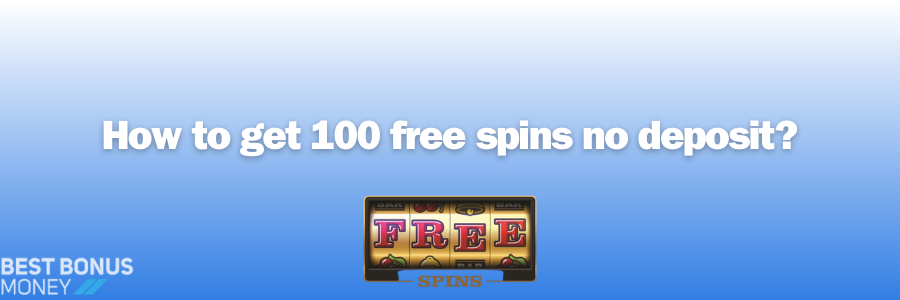 100 free spins no deposit UK
